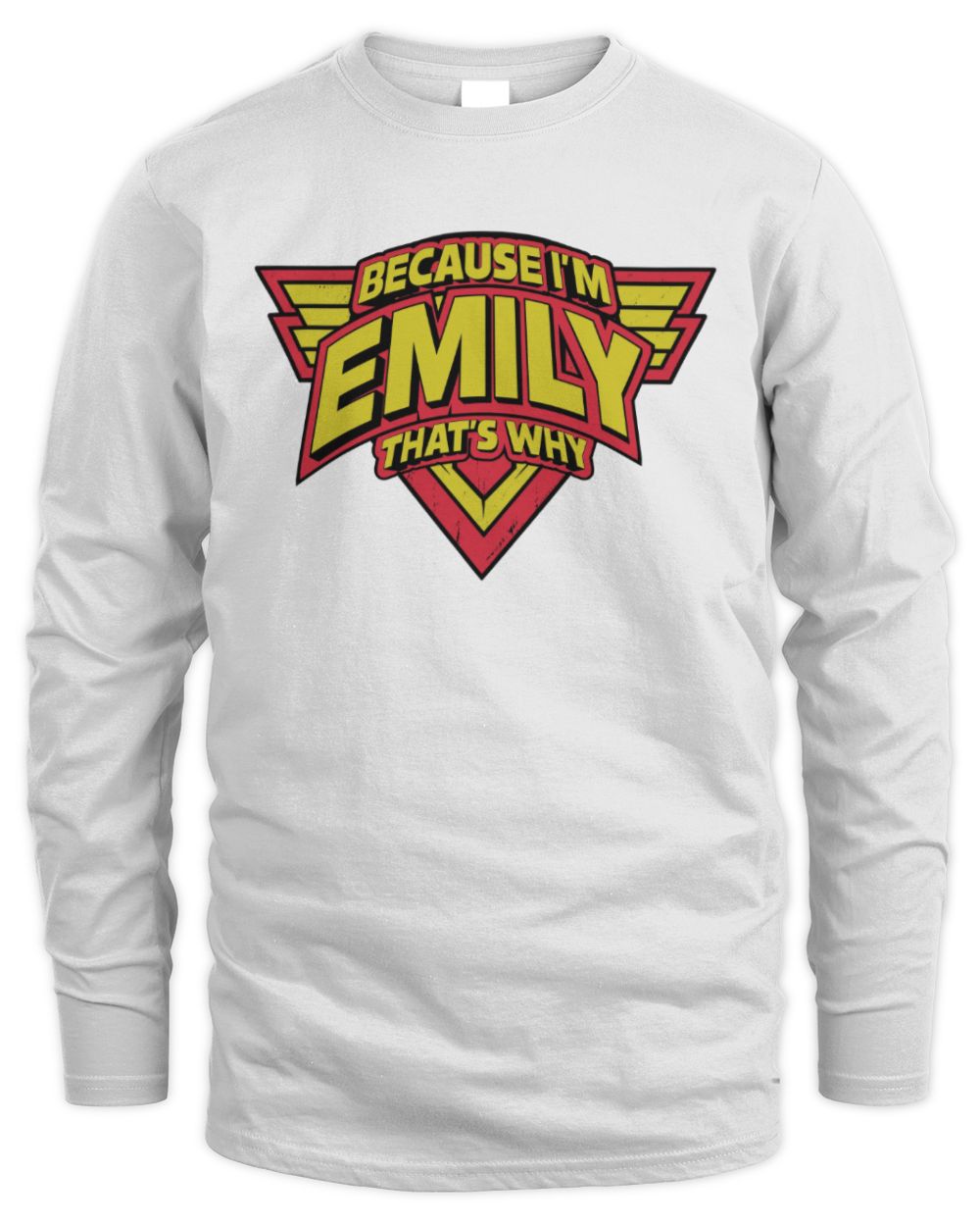 Because I'm Name That's Why Red and Yellow Logo Graphic T-Shirt EMILY M1-75 / Men's Long Sleeved T-Shirt / white