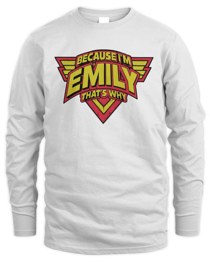 Because I'm Name That's Why Red and Yellow Logo Graphic T-Shirt EMILY M1-75 / Men's Long Sleeved T-Shirt / white