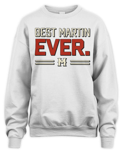 Best Your Name Ever Cool Shirt MARTIN M1-58 / Unisex Sweatshirt / white