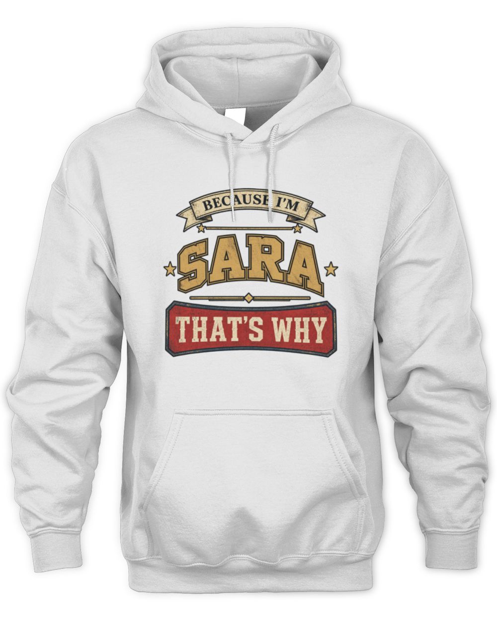 Because I'm Name That's Why Americana T-Shirt SARA M1-S88 / Unisex Hoodie / white