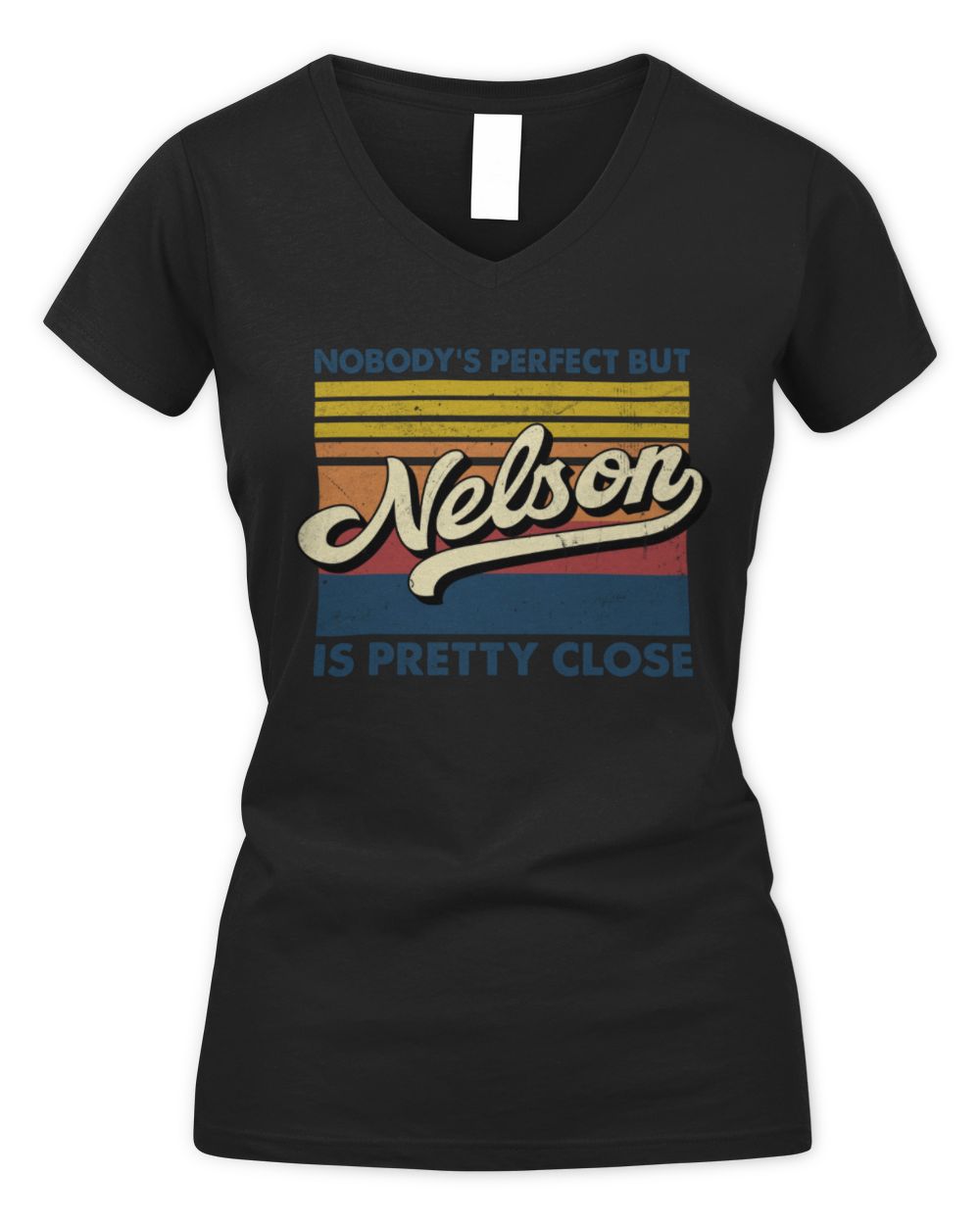 Nobody's Perfect But Your Name Is Pretty Close Retro Shirt NELSON M1-65 / Women's V-Neck T-Shirt / black