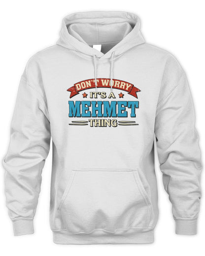 Don't Worry It's a Your Name Thing Funny Retro T-Shirt MEHMET M1-57 / Unisex Hoodie / white