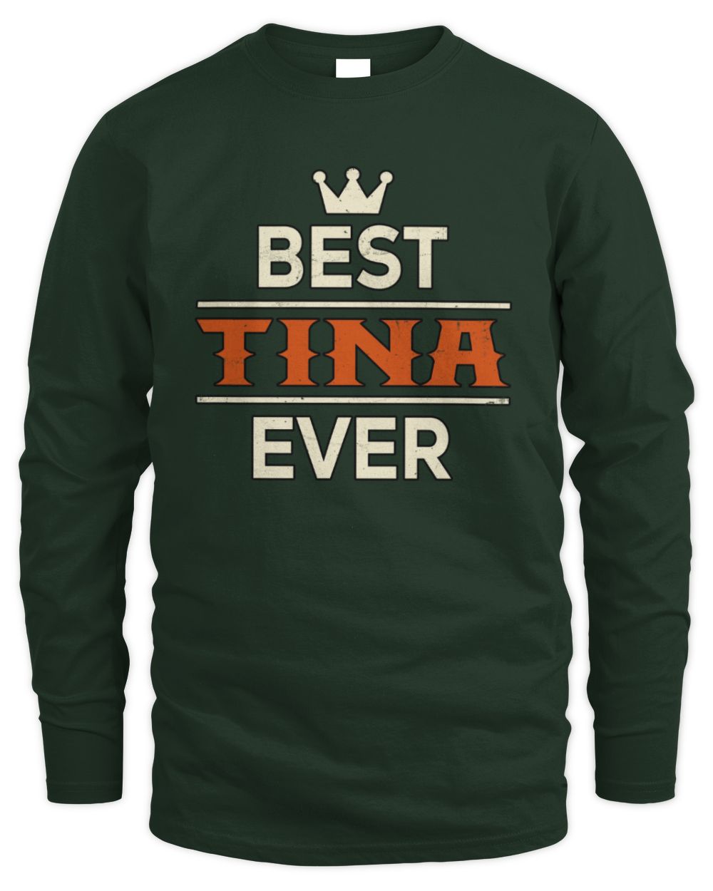 Best Your Name With Crown Shirt TINA M1-59 / Men's Long Sleeved T-Shirt / forest green