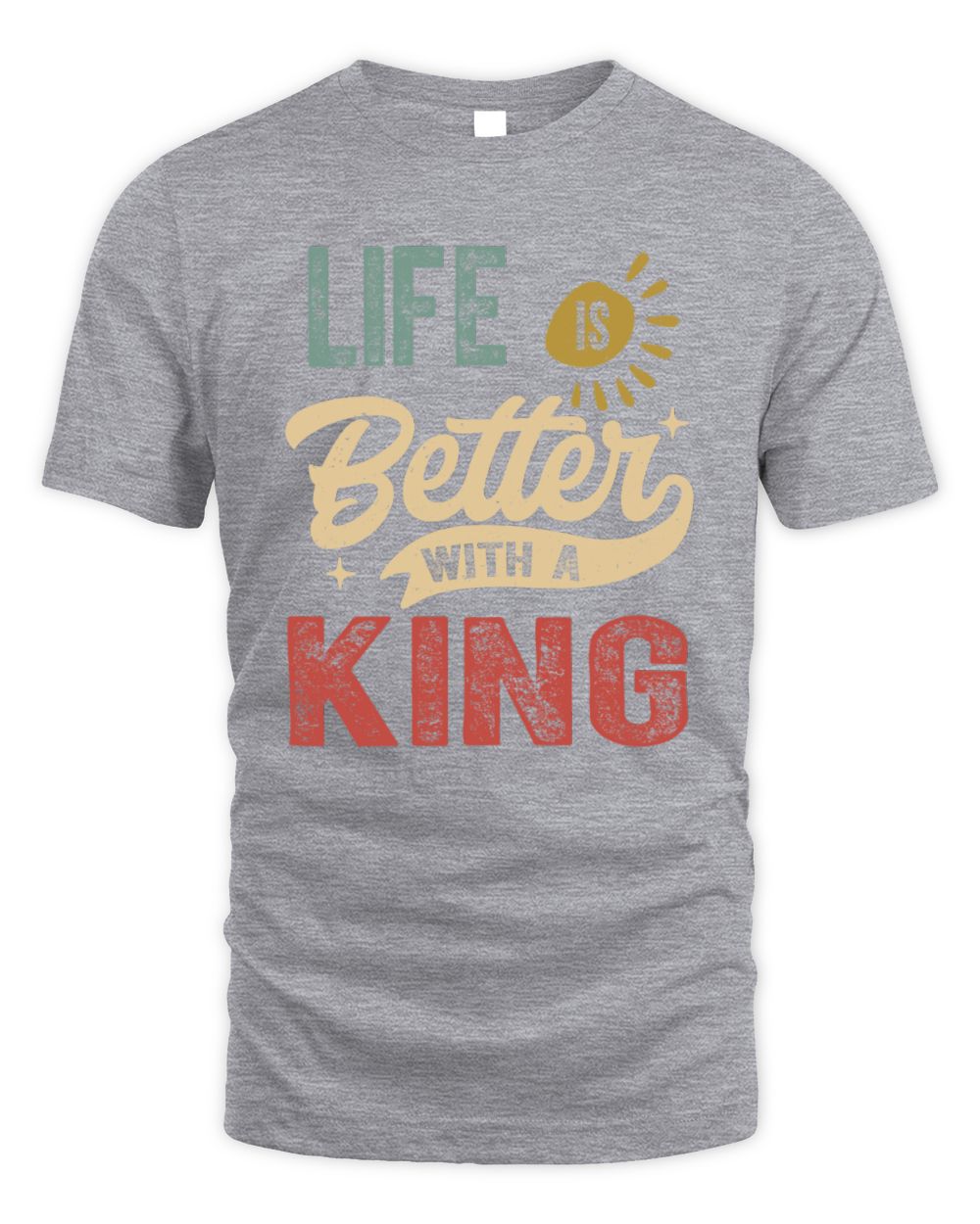 Life Is Better With a Name Personalized Retro T-Shirt KING-48 / Unisex Standard T-Shirt / sport grey