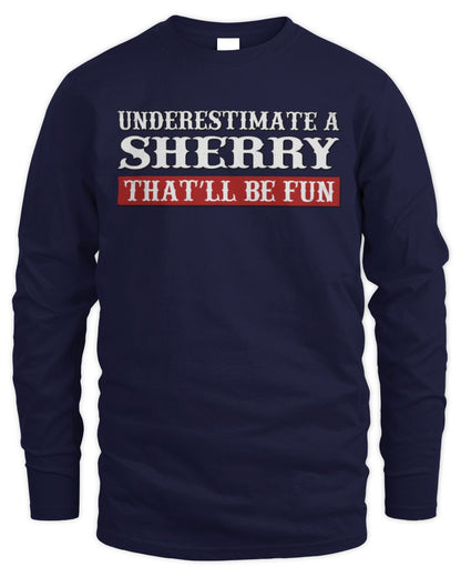 Underestimate Me That'll Be Fun Graphic T-Shirt SHERRY M1-69 / Men's Long Sleeved T-Shirt / navy