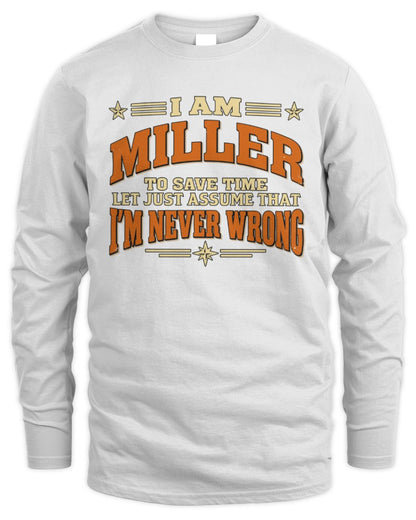 I'm Name Let's Just Assume I'm Never Wrong Retro Shirt MILLER M1-64 / Men's Long Sleeved T-Shirt / white