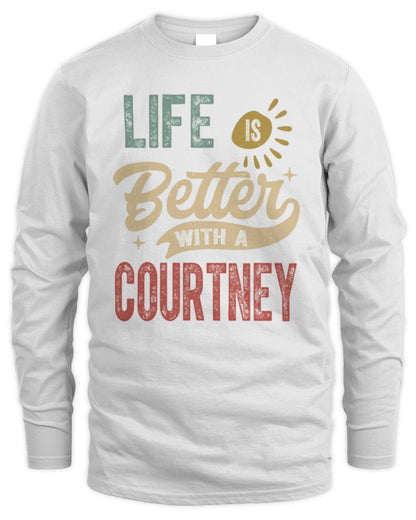 Life Is Better With a Name Personalized Retro T-Shirt COURTNEY-48 / Men's Long Sleeved T-Shirt / white