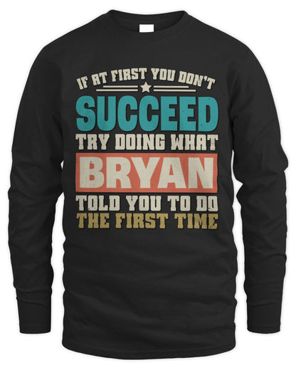If at First You Don't Succeed Funny Vintage Shirt BRYAN M1-53 / Men's Long Sleeved T-Shirt / black