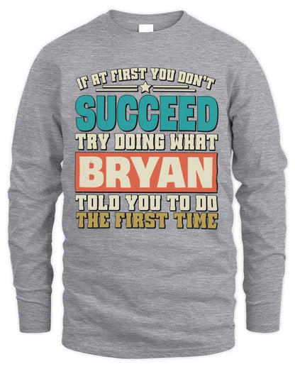 If at First You Don't Succeed Funny Vintage Shirt BRYAN M1-53 / Men's Long Sleeved T-Shirt / sport grey