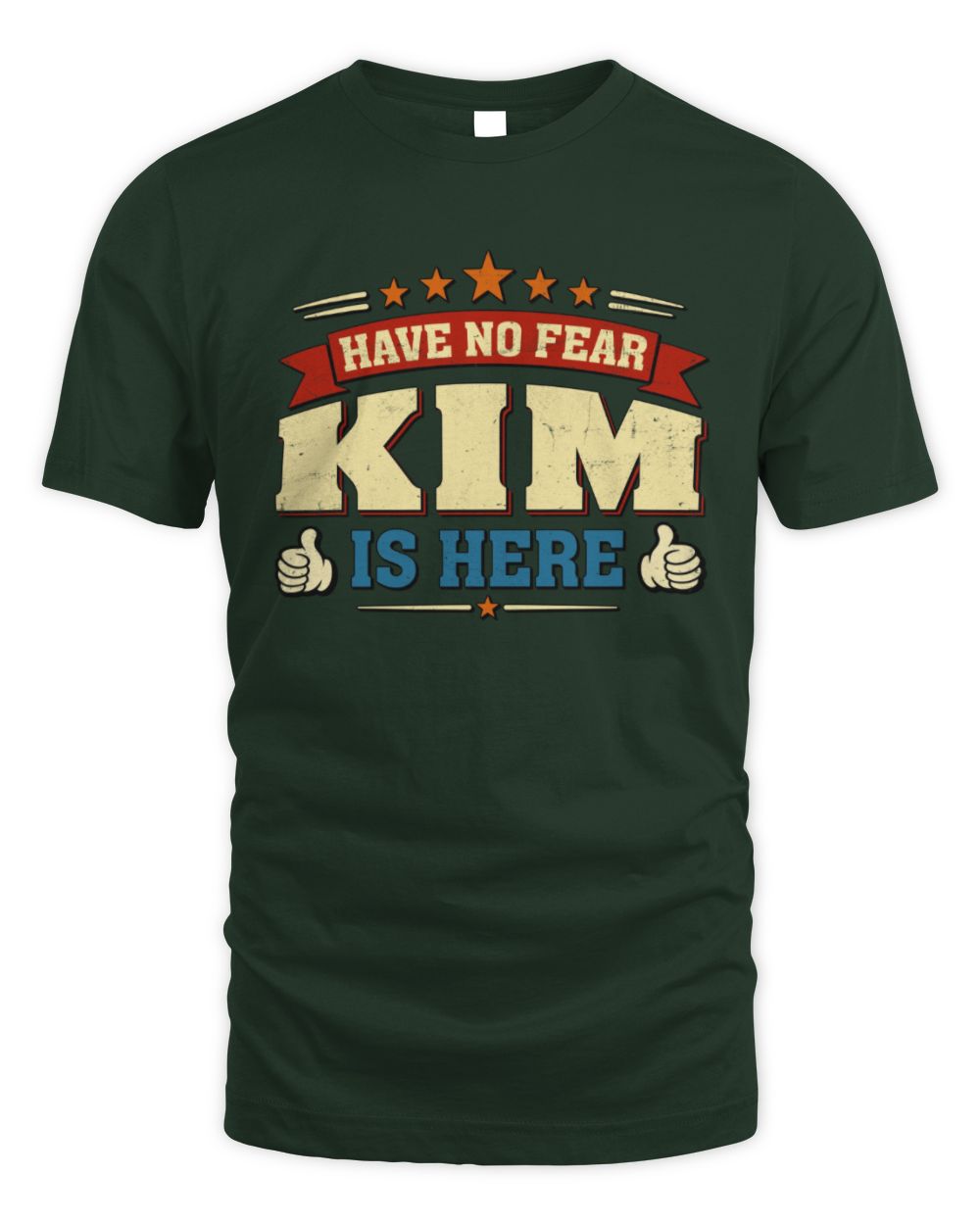 Have No Fear Your Name Is Here Cool Graphic T-Shirt KIM M1-71 / Unisex Standard T-Shirt / forest green