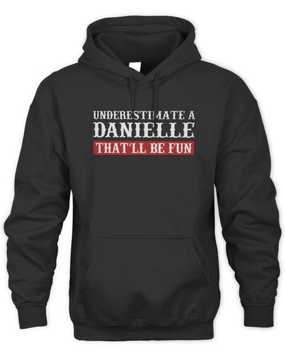 Underestimate Me That'll Be Fun Graphic T-Shirt DANIELLE M1-69 / Unisex Hoodie / black