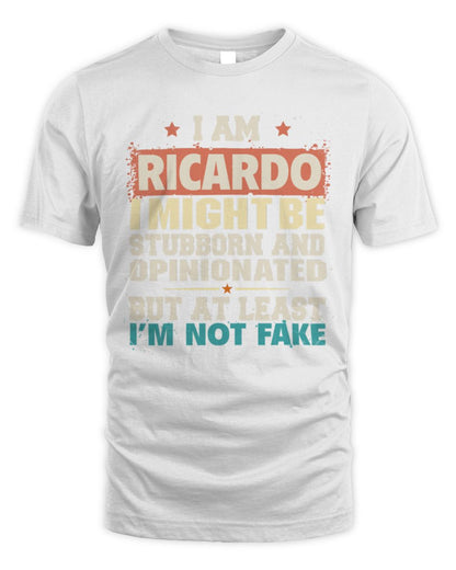 I Am Name I Might Be Stubborn and Opinionated Graphic T-Shirt RICARDO M1-72 / Unisex Standard T-Shirt / white