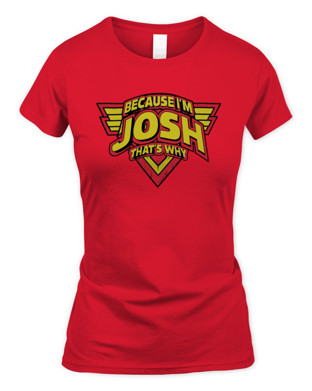 Because I'm Name That's Why Red and Yellow Logo Graphic T-Shirt JOSH M1-75 / Women's Standard T-Shirt / red
