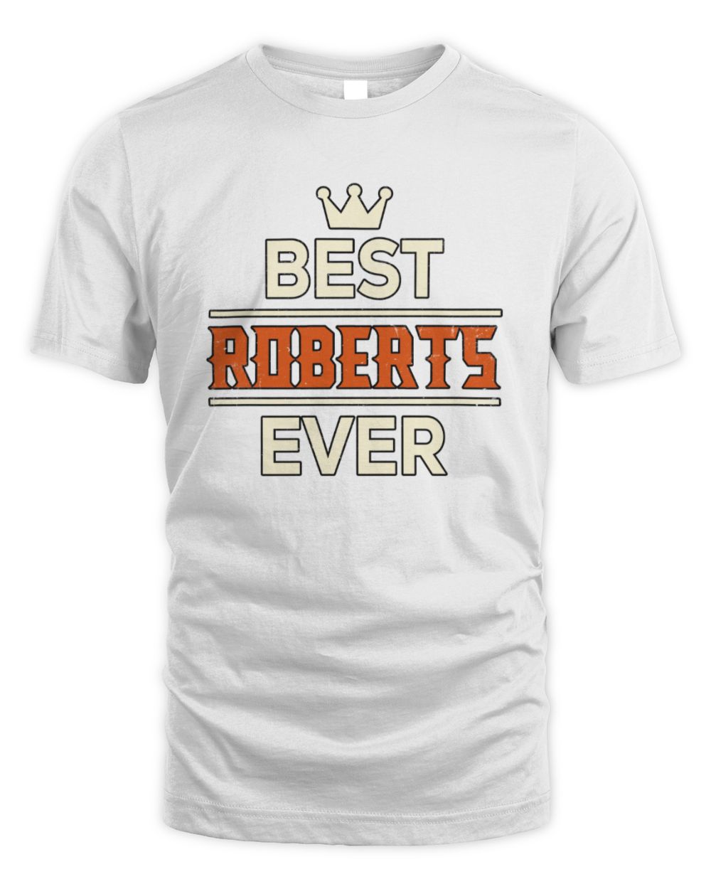 Best Your Name With Crown Shirt ROBERTS M1-59 / Unisex Standard T-Shirt / white