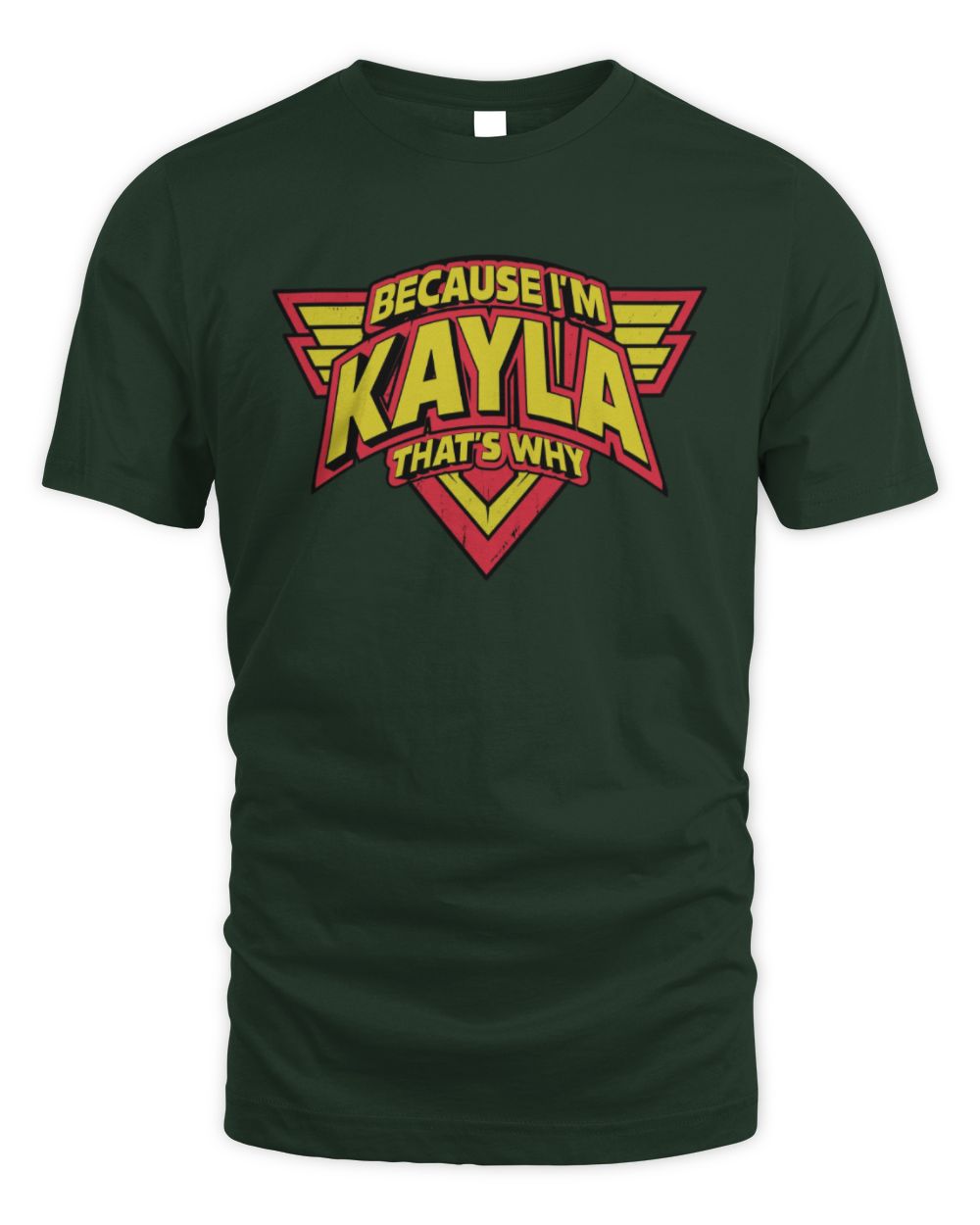 Because I'm Name That's Why Red and Yellow Logo Graphic T-Shirt KAYLA M1-75 / Unisex Standard T-Shirt / forest green