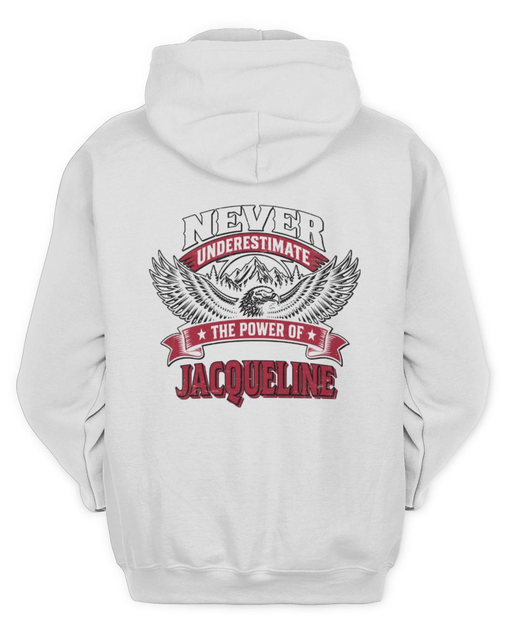 Never Underestimate Your Name Eagle Mountain Shirt JACQUELINE M1-61 / Unisex Hoodie / white