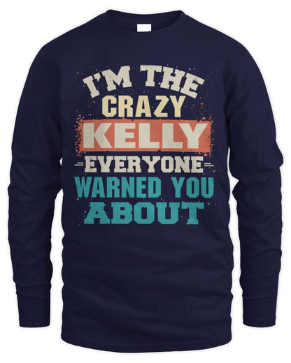 I'm the Crazy One Everyone Warned You About Retro Graphic T-Shirt KELLY M1-70 / Men's Long Sleeved T-Shirt / navy