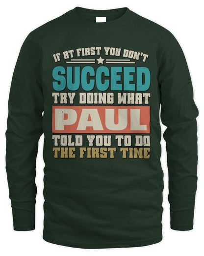 If at First You Don't Succeed Funny Vintage Shirt PAUL M1-53 / Men's Long Sleeved T-Shirt / forest green