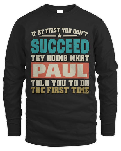 If at First You Don't Succeed Funny Vintage Shirt PAUL M1-53 / Men's Long Sleeved T-Shirt / black