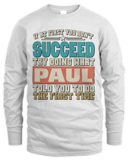 If at First You Don't Succeed Funny Vintage Shirt PAUL M1-53 / Men's Long Sleeved T-Shirt / white
