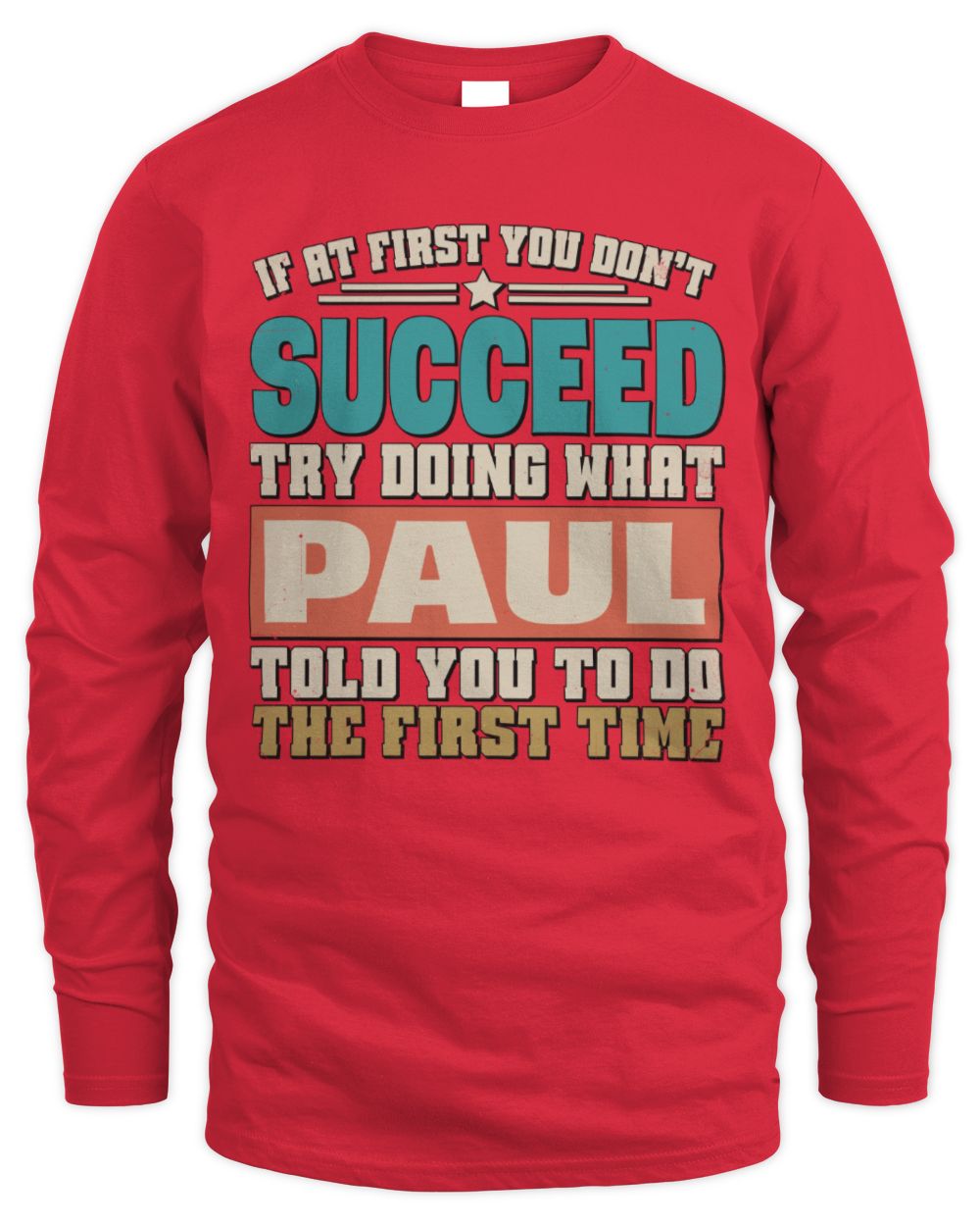 If at First You Don't Succeed Funny Vintage Shirt PAUL M1-53 / Men's Long Sleeved T-Shirt / red