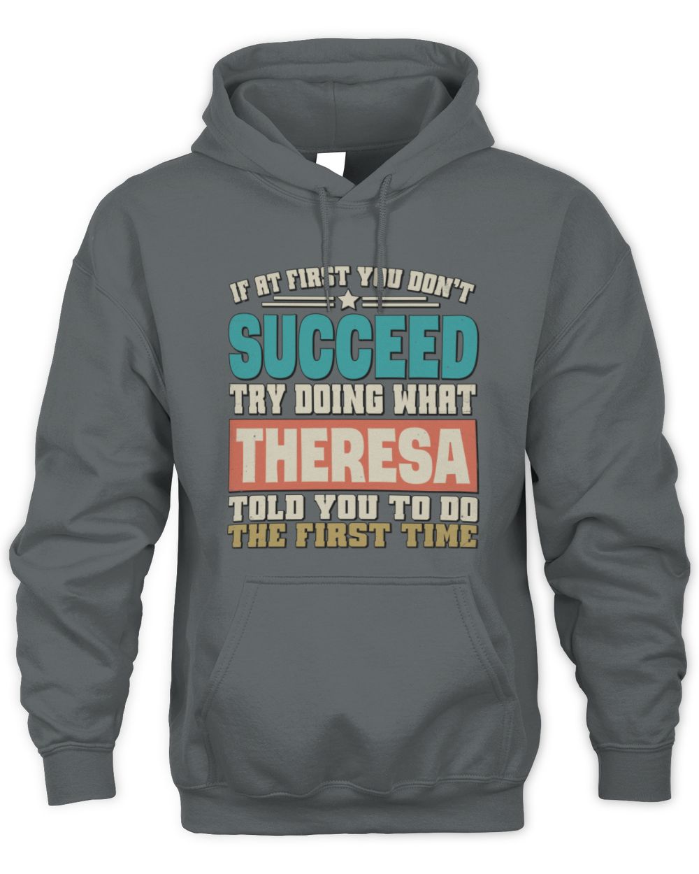 If at First You Don't Succeed Funny Vintage Shirt THERESA M1-53 / Unisex Hoodie / charcoal