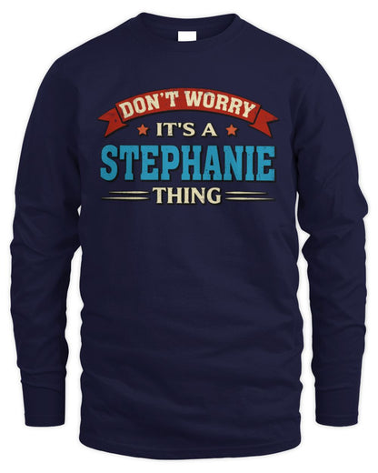 Don't Worry It's a Your Name Thing Funny Retro T-Shirt STEPHANIE M1-57 / Men's Long Sleeved T-Shirt / navy