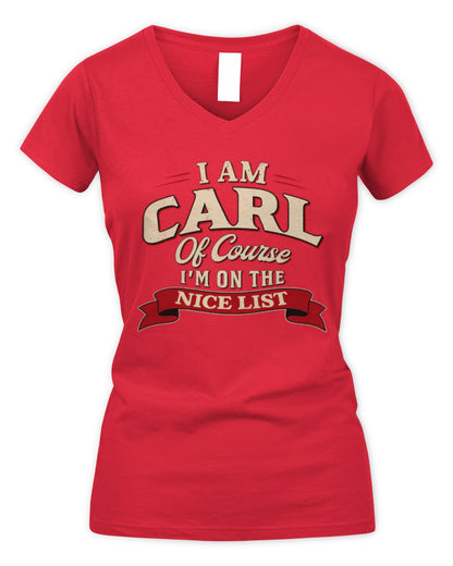 I'm Name Of Course I'm On The Nice List Funny Christmas Shirt CARL M1-68 / Women's V-Neck T-Shirt / red