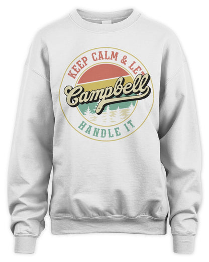 Keep Calm Let Your Name Handle It Retro T-Shirt CAMPBELL M1-54 / Unisex Sweatshirt / white