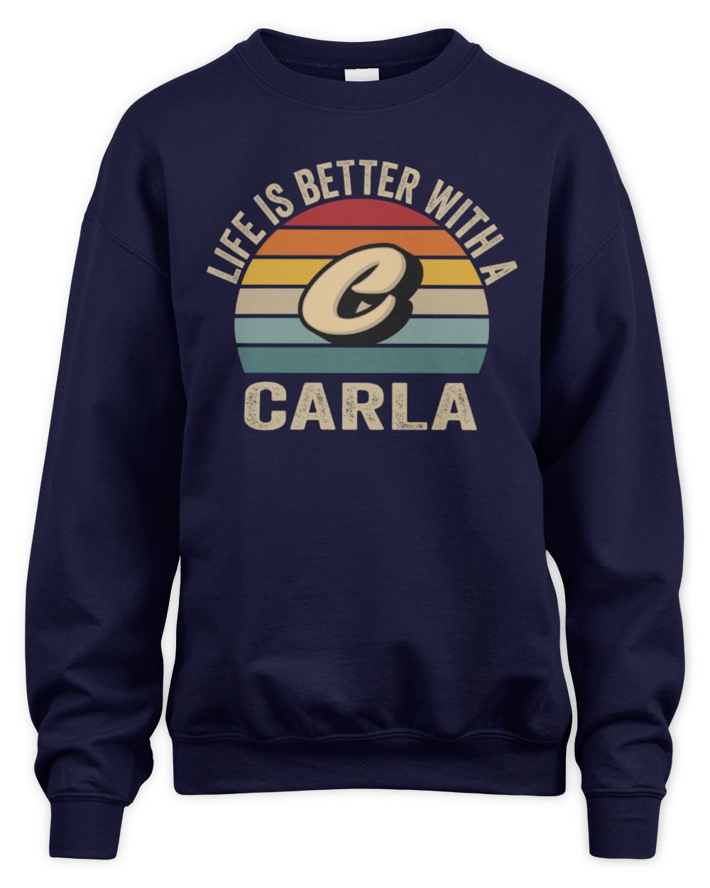 Life Is Better with Name Vintage Sun Shirt CARLA M1-50 / Unisex Sweatshirt / navy