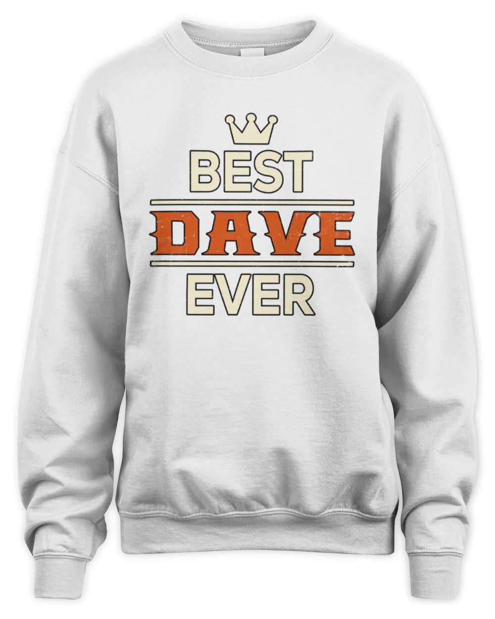 Best Your Name With Crown Shirt DAVE M1-59 / Unisex Sweatshirt / white