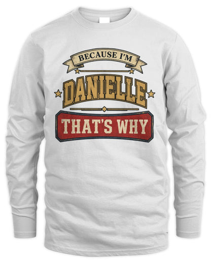 Because I'm Name That's Why Americana T-Shirt DANIELLE M1-S88 / Men's Long Sleeved T-Shirt / white