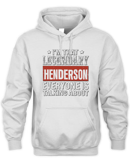 I'm That Legendary Name Everyone Is Talking About Funny Graphic T-Shirt HENDERSON M1-73 / Unisex Hoodie / white