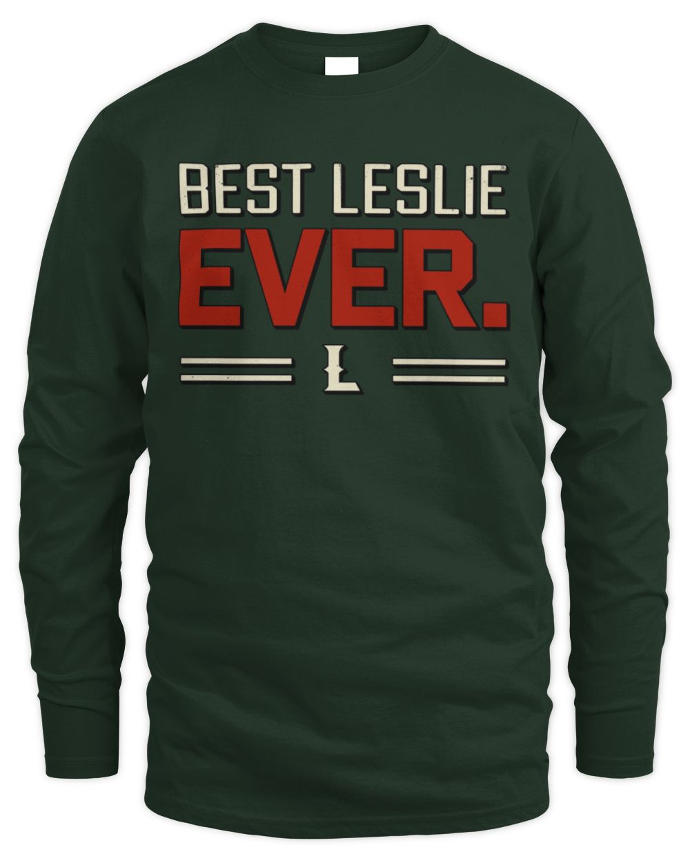 Best Your Name Ever Cool Shirt LESLIE M1-58 / Men's Long Sleeved T-Shirt / forest green