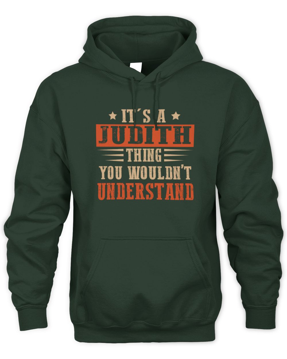 It's a Name Thing Personalized Funny Shirt JUDITH M1-51 / Unisex Hoodie / forest green