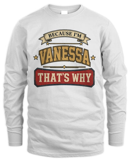 Because I'm Name That's Why Americana T-Shirt VANESSA M1-S88 / Men's Long Sleeved T-Shirt / white