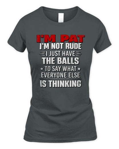 I'm Name I'm Not Rude I Just Have The Balls Funny T-Shirt PAT M1-46 / Women's Standard T-Shirt / charcoal