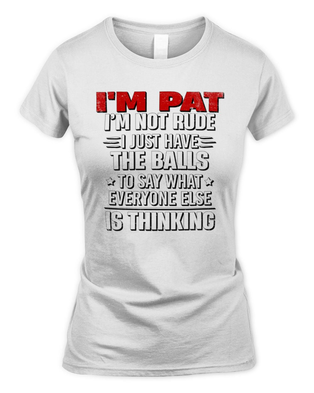 I'm Name I'm Not Rude I Just Have The Balls Funny T-Shirt PAT M1-46 / Women's Standard T-Shirt / white