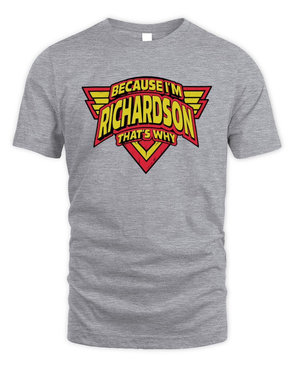 Because I'm Name That's Why Red and Yellow Logo Graphic T-Shirt RICHARDSON M1-75 / Unisex Standard T-Shirt / sport grey