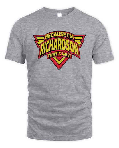 Because I'm Name That's Why Red and Yellow Logo Graphic T-Shirt RICHARDSON M1-75 / Unisex Standard T-Shirt / sport grey