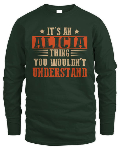 It's a Name Thing Personalized Funny Shirt ALICIA M1-51 / Men's Long Sleeved T-Shirt / forest green