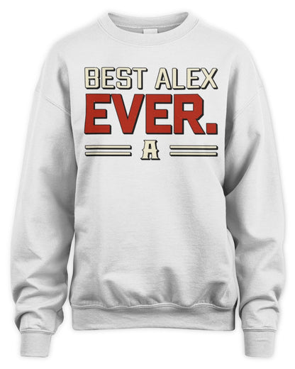 Best Your Name Ever Cool Shirt ALEX M1-58 / Unisex Sweatshirt / white