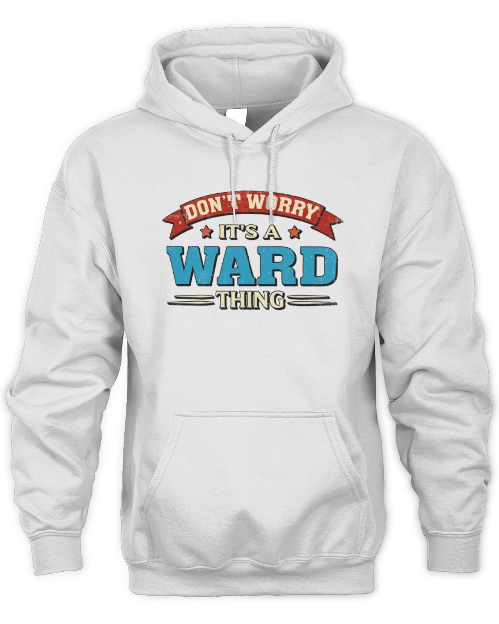 Don't Worry It's a Your Name Thing Funny Retro T-Shirt WARD M1-57 / Unisex Hoodie / white