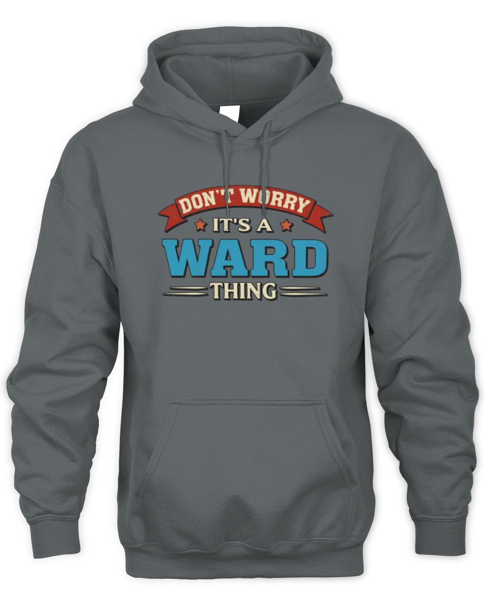 Don't Worry It's a Your Name Thing Funny Retro T-Shirt WARD M1-57 / Unisex Hoodie / charcoal