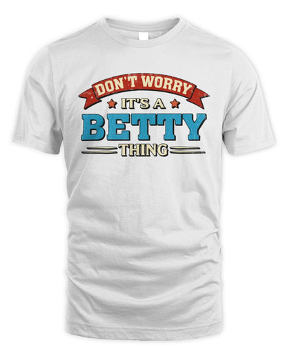 Don't Worry It's a Your Name Thing Funny Retro T-Shirt BETTY M1-57 / Unisex Standard T-Shirt / white