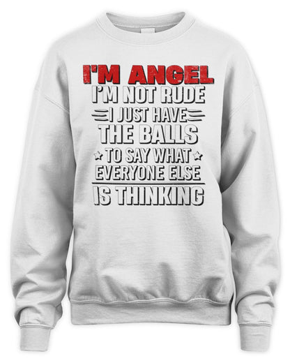 I'm Name I'm Not Rude I Just Have The Balls Funny T-Shirt ANGEL M1-46 / Unisex Sweatshirt / white