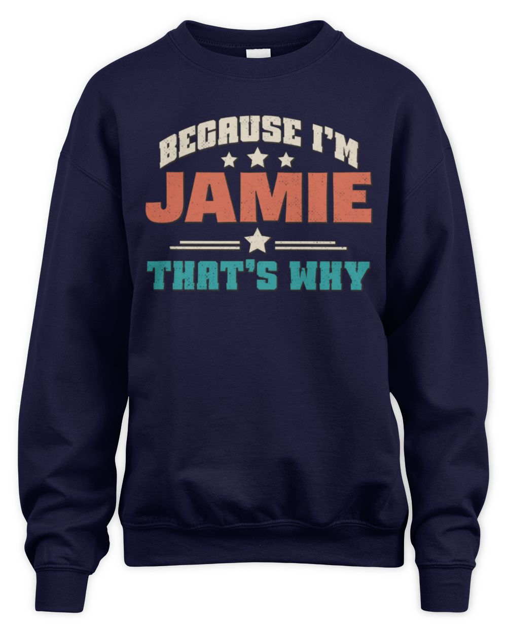 Because I'm Name That's Why Personalized Retro Shirt JAMIE-49 / Unisex Sweatshirt / navy