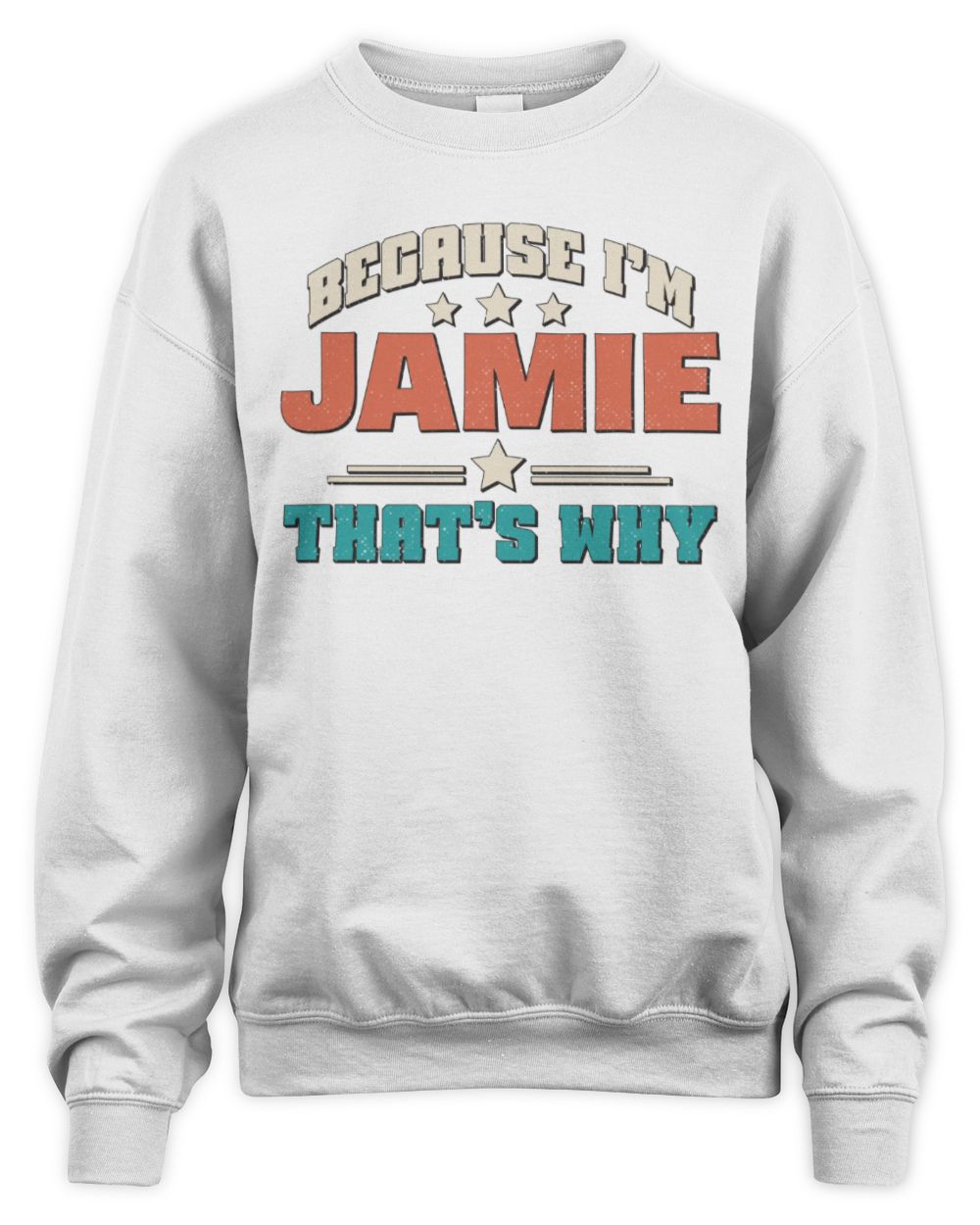 Because I'm Name That's Why Personalized Retro Shirt JAMIE-49 / Unisex Sweatshirt / white