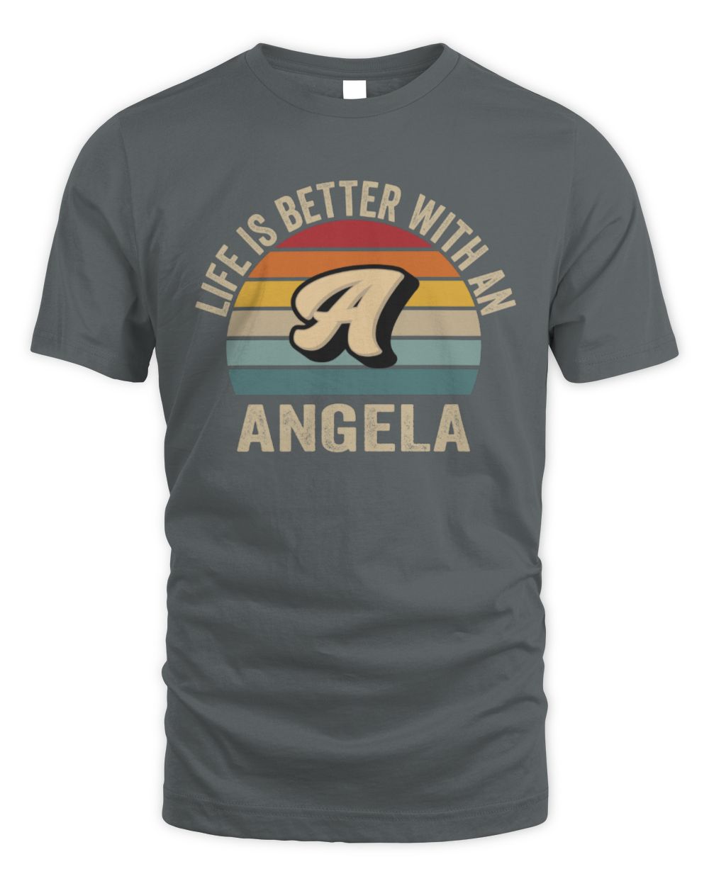 Life Is Better with Name Vintage Sun Shirt ANGELA M1-50 / Unisex Standard T-Shirt / charcoal