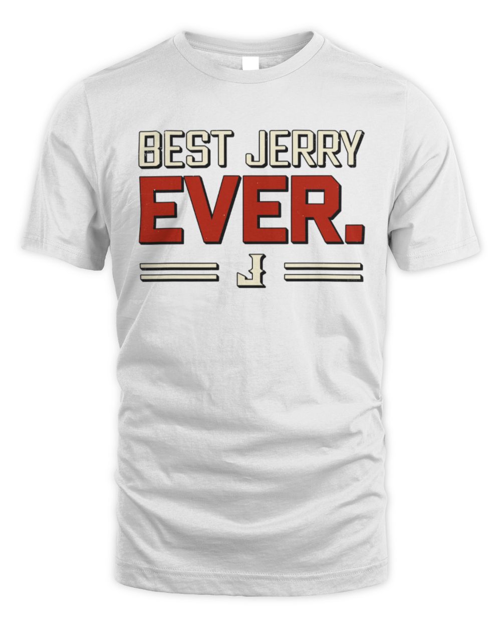Best Your Name Ever Cool Shirt JERRY M1-58 / Unisex Standard T-Shirt / white
